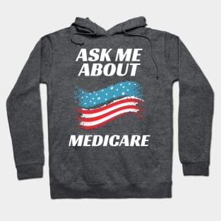 Ask Me About Medicare Health Insurance Consultant Hoodie